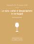CORSO • Le basi: corso di degustazione in tre tappe